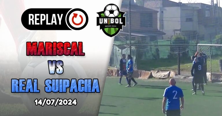 01 MARISCAL VS REAL SUIPACHA